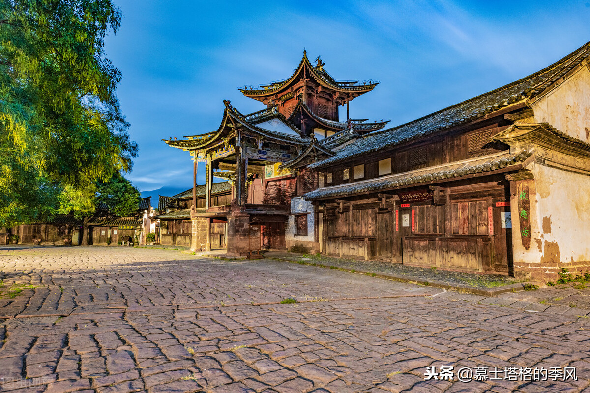游云南,这5个古镇别错过,最短的历史也有700年